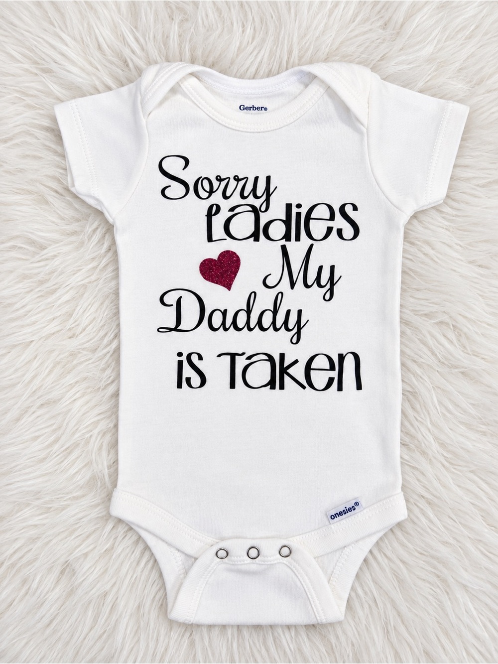 Gerber White Baby One-Piece with Pink Heart "Sorry Ladies My Daddy Is Taken"